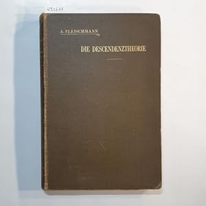 Seller image for Die Descendenztheorie. Gemeinverstndl. Vorlesungen ber den Auf- u. Niedergang einer natuwissenschaftl. Hypothese. Gehalten von Studierenden aller Fakultten. for sale by Gebrauchtbcherlogistik  H.J. Lauterbach