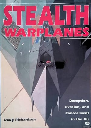 Bild des Verkufers fr Stealth Warplanes: Deception, Evasion, and Concealment in the Air zum Verkauf von Klondyke