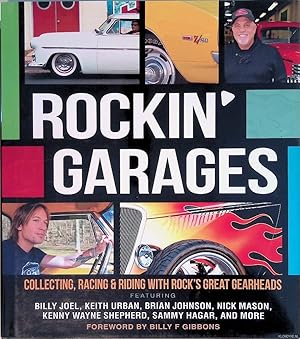 Image du vendeur pour Rockin' Garages: Collecting, Racing & Riding with Rock's Great Gearheads mis en vente par Klondyke