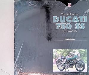 Bild des Verkufers fr The Book of the Ducati 750 SS 'Round-case' 1974 zum Verkauf von Klondyke