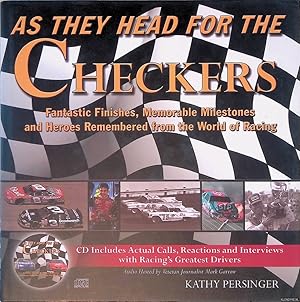 Immagine del venditore per As They Head for the Checkers: Fantastic Finishes, Memorable Milestones and Heroes Remembered from the World of Racing venduto da Klondyke