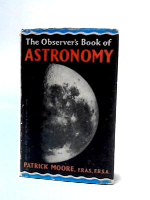 Seller image for The Observer's Book of Astronomy for sale by World of Rare Books