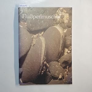 Bild des Verkufers fr Die Flussperlmuschel : Biologie u. kulturelle Bedeutung e. heute vom Aussterben bedrohten Art ; Staatl. Naturhistor. Museum Braunschweig, Ausstellung vom 27. April - 24. August 1986 zum Verkauf von Gebrauchtbcherlogistik  H.J. Lauterbach