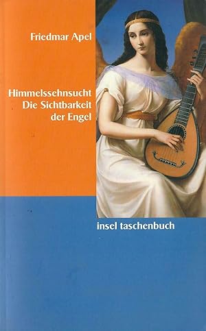Himmelssehnsucht - Die Sichtbarkeit der Engel; Mit zahlreichen Abbildungen - Insel Taschenbuch 27...