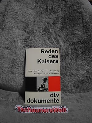 Seller image for Reden des Kaisers : Ansprachen, Predigten u. Trinksprche. Wilhelm II. Deutscher Kaiser. Hrsg. von Ernst Johann / dtv[-Taschenbcher] ; 354 for sale by TschaunersWelt