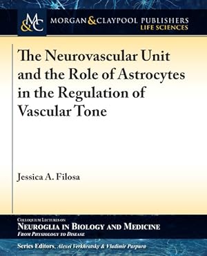 Bild des Verkufers fr Neurovascular Unit and the Role of Astrocytes in the Regulation of Vascular Tone zum Verkauf von GreatBookPricesUK