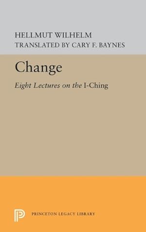 Bild des Verkufers fr Change : Eight Lectures on the I Ching zum Verkauf von GreatBookPricesUK