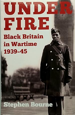 Under Fire: Black Britain in Wartime 1939–45