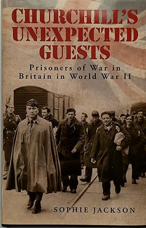 Churchill's Unexpected Guests: Prisoners of War in Britain in World War II