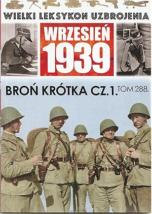 THE GREAT LEXICON OF WEAPONS OF 1939. VOL. 288-289, 291: POLISH ARMY HANDGUNS 1918-1939