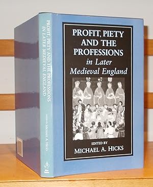 Profit, Piety and the Professions in Later Medieval England