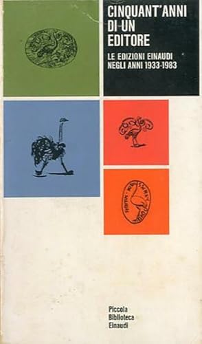 CINQUANT'ANNI DI UN EDITORE. Le edizioni Einaudi negli anni 1933-1983