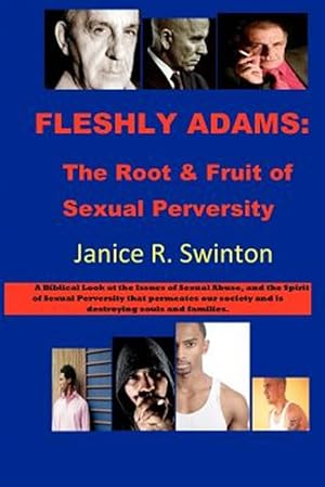 Seller image for Fleshly Adams : The Root & Fruit of Sexual Perversity: a Biblical Look at the Issues of Sexual and Domestic Abuse for sale by GreatBookPricesUK