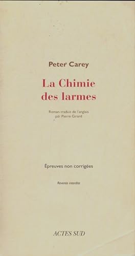 Bild des Verkufers fr La chimie des larmes - Peter Carey zum Verkauf von Book Hmisphres