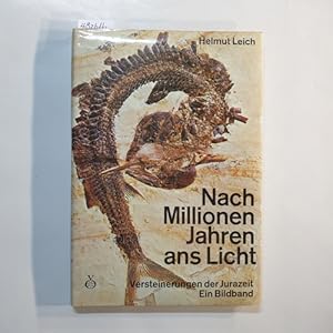 Immagine del venditore per Nach Millionen Jahren ans Licht : Versteinerungen der Jurazeit : ein Bildband venduto da Gebrauchtbcherlogistik  H.J. Lauterbach