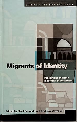Migrants of Identity: Perceptions of Home in a World in Movement