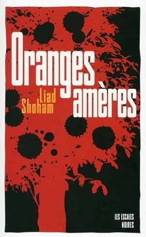 Seller image for Oranges am?res - Liad Shoham for sale by Book Hmisphres