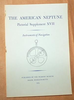 THE AMERICAN NEPTUNE Pictorial Supplement XVII - INSTRUMENTS OF NAVIGATION
