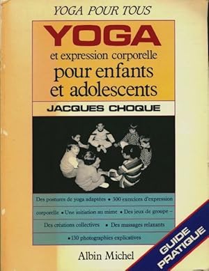 Yoga et expression corporelle pour enfants et adolescents - Jacques Choque