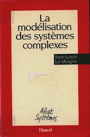 Bild des Verkufers fr La mod?lisation des syst?mes complexes - Jean-Louis Le Moigne zum Verkauf von Book Hmisphres