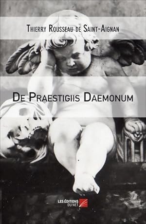Image du vendeur pour De Praestigiis Daemonum - Thierry Rousseau De Saint-Aignan mis en vente par Book Hmisphres