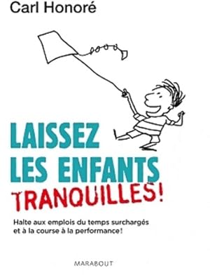 Seller image for Laissez les enfants tranquilles - Carl Honor? for sale by Book Hmisphres