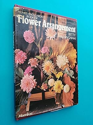 Homes and Gardens Book of Flower Arrangement
