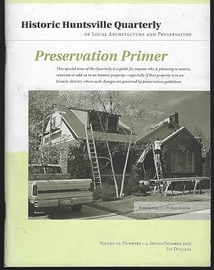 Bild des Verkufers fr HISTORIC HUNTSVILLE QUARTERLY SPRING/SUMMER 2003 Preservation Primer zum Verkauf von Gibson's Books