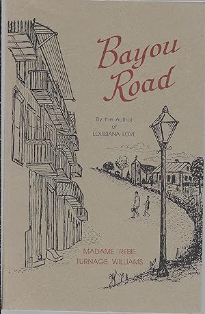 Bild des Verkufers fr Bayou Road: To Leave By Bayou Road is to Return by Bayou Road zum Verkauf von Charing Cross Road Booksellers