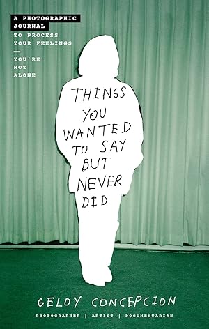 Seller image for Things You Wanted to Say But Never Did: A Photographic Journal to Process Your Feelings for sale by ChristianBookbag / Beans Books, Inc.