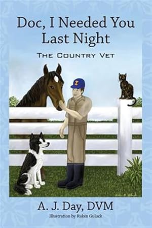 Bild des Verkufers fr Doc, I Needed You Last Night: The Country Vet zum Verkauf von GreatBookPricesUK