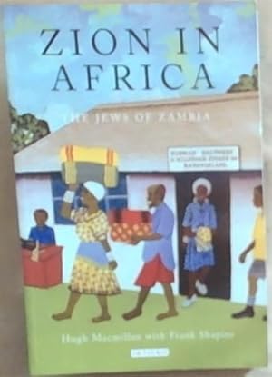 Seller image for Zion in Africa: The Jews of Zambia for sale by Chapter 1