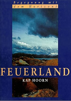 Bild des Verkufers fr Feuerland / Kap Hoorn (Begegnungen mit dem Horizont) zum Verkauf von Paderbuch e.Kfm. Inh. Ralf R. Eichmann