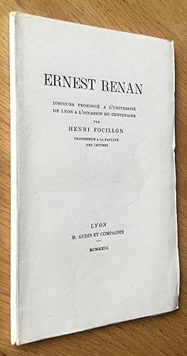 Ernest Renan. Discours prononcé à lUniversité de Lyon à loccasion du centenaire.