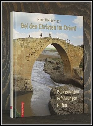 Seller image for Bei den Christen im Orient. Begegnungen, Erfahrungen, Hilfen. for sale by Antiquariat Johann Forster