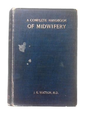 Bild des Verkufers fr A Complete Handbook of Midwifery for Midwives and Nurses zum Verkauf von World of Rare Books
