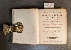 Seller image for Bartholomi Cpoll tractatus de servitutibus, tam urbanorum quam rusticorum prdiorum. Accedunt D. Martini Laudensis & Joannis Superioris Commentarii ad leges singulas de servitutibus, (.) Antonii Matthi Disputationes VII. for sale by Goltzius