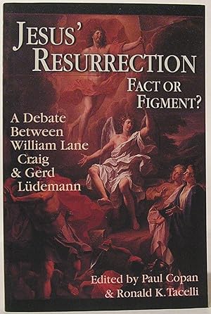 Seller image for Jesus' Resurrection: Fact or Figment? A Debate Between William Lane Craig and Gerd Ludemann for sale by SmarterRat Books