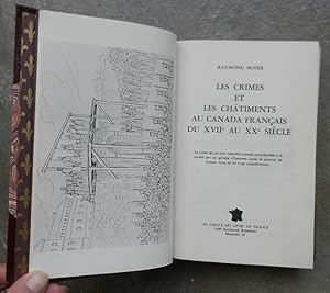 Les crimes et les châtiments au Canada français du XVIIe au XXe siècle.