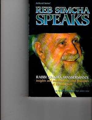 Immagine del venditore per Reb Simcha Speaks: Rabbi Simcha Wasserman's Insights and Teachings on Vital Principles of Life and Faith (ArtScroll (Mesorah)) venduto da Orca Knowledge Systems, Inc.
