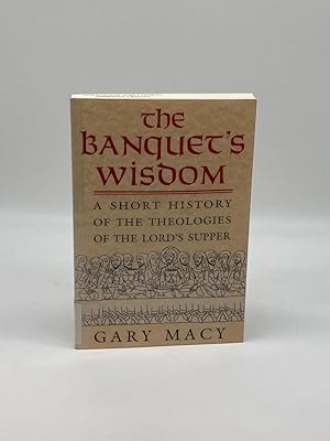 Immagine del venditore per The Banquet's Wisdom A Short History of the Theologies of the Lord's Supper venduto da True Oak Books