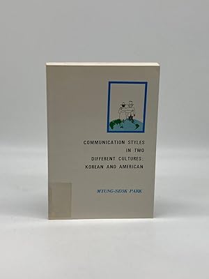 Imagen del vendedor de Communication Styles in Two Different Cultures, Korean and American a la venta por True Oak Books