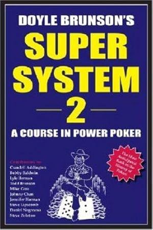 Bild des Verkufers fr Super System II: A Course In Power Poker zum Verkauf von WeBuyBooks