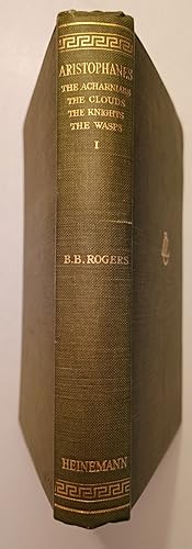 Aristophanes with the English Translation of Benjamin Bickley Rogers in Three Volumes. Volume I T...