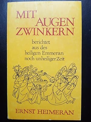 Seller image for Mit Augen zwinkern - berichtet aus des heiligen Emmeran noch unheiliger Zeit [Emmeram] for sale by Versandantiquariat Jena