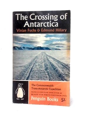 Image du vendeur pour The Crossing of Antarctica: The Commonwealth Trans-Antarctic Expedition, 1955-8 mis en vente par World of Rare Books