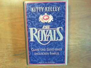 Die Royals. Glanz und Elend einer englischen Familie. Aus dem Amerikanischen von Beatrice Beckman...