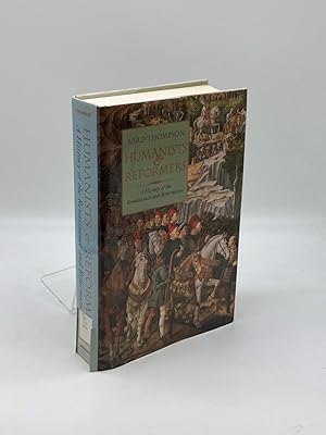 Seller image for Humanists and Reformers A History of the Renaissance and Reformation for sale by True Oak Books