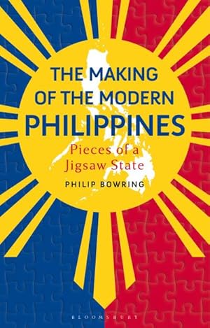 Bild des Verkufers fr The Making of the Modern Philippines : Pieces of a Jigsaw State zum Verkauf von AHA-BUCH GmbH