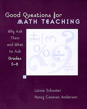 Bild des Verkufers fr Good Questions for Math Teaching, Grades 5-8: Why Ask Them and What to Ask zum Verkauf von Bookman Books